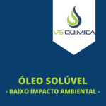 Óleo Solúvel - BAIXO IMPACTO AMBIENTAL